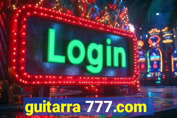 guitarra 777.com